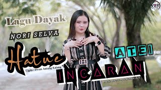 NORI SELVA - HATUE INCARAN ATEI ( Official Music Video )
