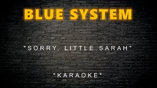 Blue System - Sorry, Little Sarah (Karaoke)