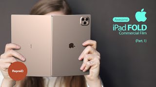 Awesome iPad FOLD!!! Commercial Trailer. Apple redesign.