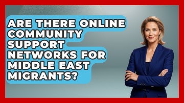 Are There Online Community Support Networks for Middle East Migrants? | Middle East Migraters News
