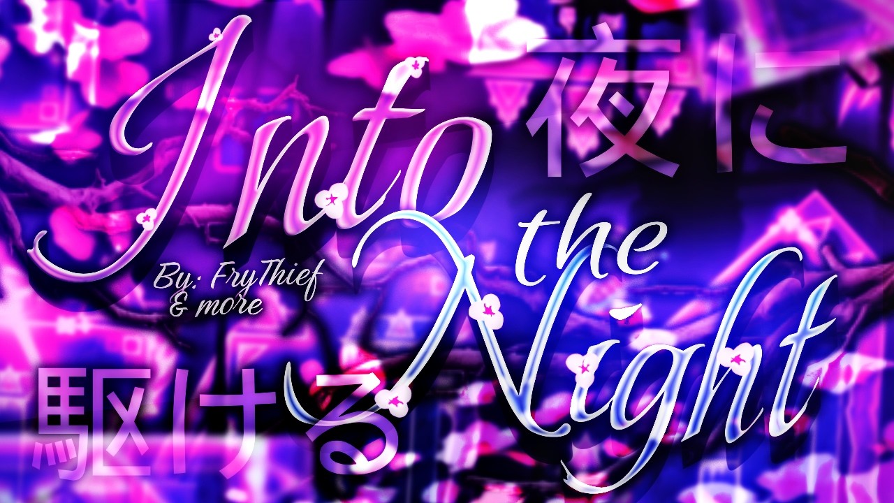 (Top 150) Into The Night By Frythief, Me & More // Full Showcase // Geometry Dash Extreme Demon