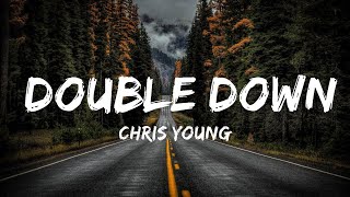Chris Young - Double Down (Lyrics) | The World Of Music