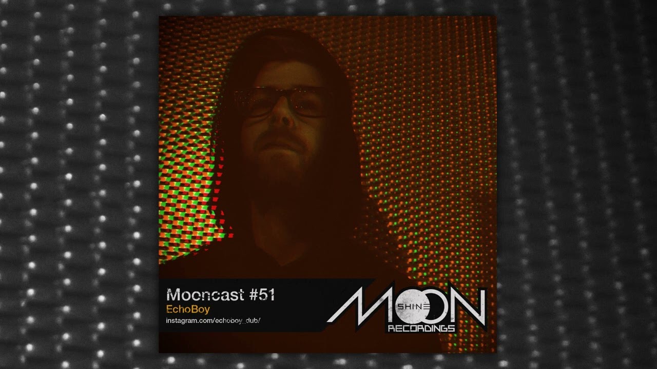 Mooncast #51 - EchoBoy