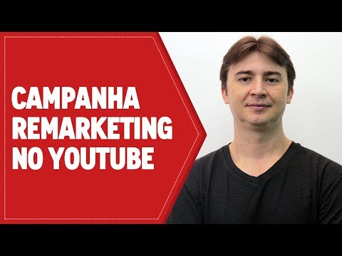 COMO CRIAR CAMPANHA DE REMARKETING PARA O YOUTUBE