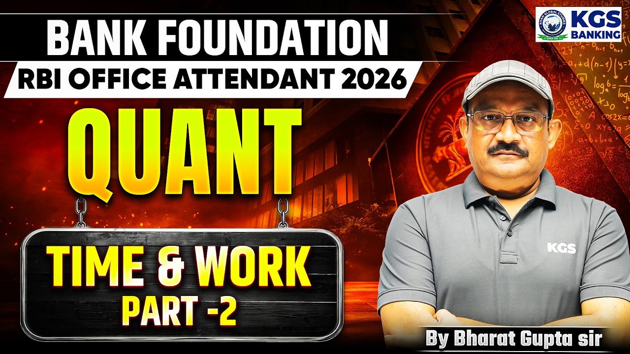Bank Foundation/RBI Office Attendant 2026 | Quant | Time & Work | Bharat Gupta Sir | KGS Banking