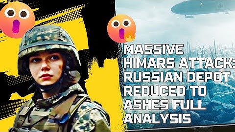 Massive HIMARS Attack: Russian Depot Reduced to Ashes  Full Analysis