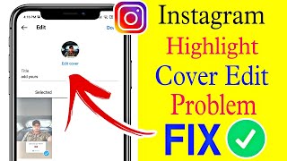 How to Fix instagram highlight cover edit problem | Highlight Cover Edit Option Not Showing screenshot 4