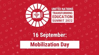 Youth-led Mobilization Day | Transforming Education Summit | United Nations