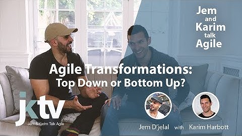 Agile Transformations: Top Down or Bottom Up?