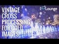Vintage Fades For Cool Cross Processing Photos