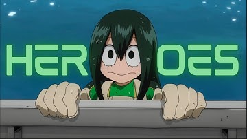 Tsuyu Asui | Heroes | MHA AMV