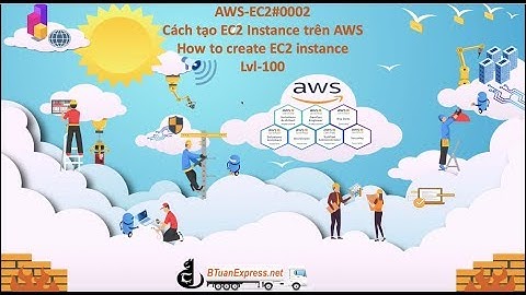 AWS-EC2#0002 | Cách tạo EC2 Instance trên AWS | Lvl-100