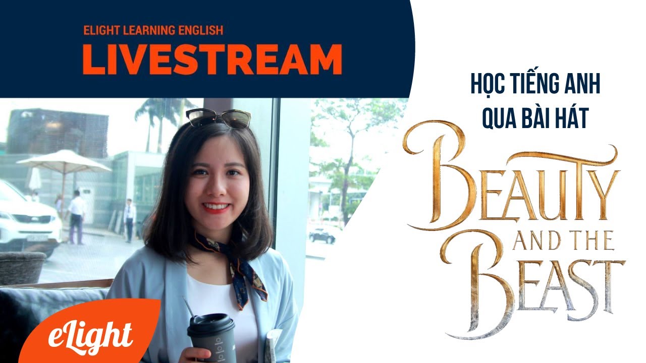 Học tiếng Anh qua bài hát BEAUTY AND THE BEAST [Livestream]