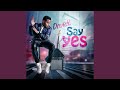 Say Yes (English Version)