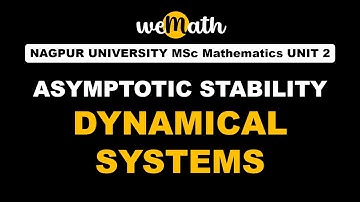 Dynamical Systems|Unit 2|Part 3|Asymptotic Stability|RTMNU