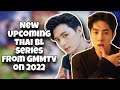 9 New Upcoming Thai BL Series from GMMTV 2022 | THAI BL