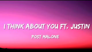 Post Malone - I Think About You ft. Justins