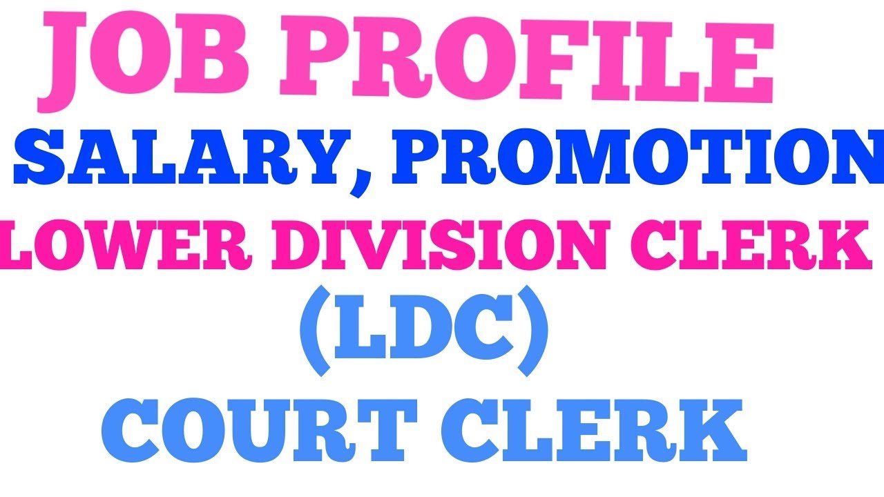 JOB PROFILE SSC CHSL LOWER DIVISION CLERK LDC COURT CLERK YouTube job-profile-ssc-chsl-lower-division-clerk-ldc-court-clerk-youtube
