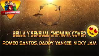 Bella y Sensual - Romeo Santos Ft. Daddy Yankee, Nicky Jam | Cover By Chipmunk "HD"