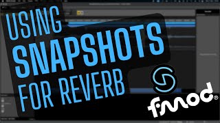 How To Use Fmod - Reverb Snapshots