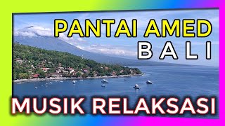 SUARA OMBAK PANTAI AMED,  BALI   MUSIK RELAKSASI 15 MENIT