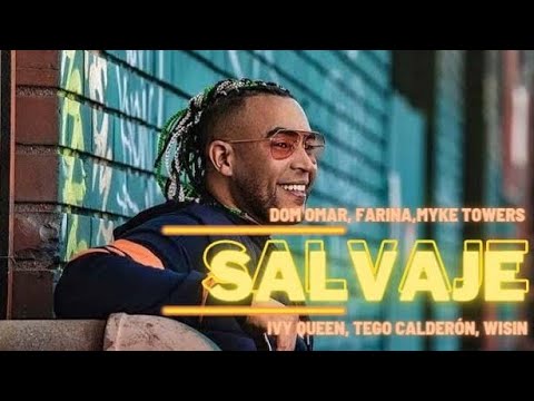 Don Omar, Myke Towers, Ivy Queen, Tego Calderón, Farina, Wisin – Salvaje (Music Video) By Kelar
