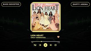 [BASS BOOSTED   EMPTY ARENA] GIRLS' GENERATION - LION HEART |kpoptifyy