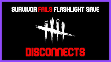 Survivor Fails Flashlight Save & DISCONNECTS - Dead by Daylight