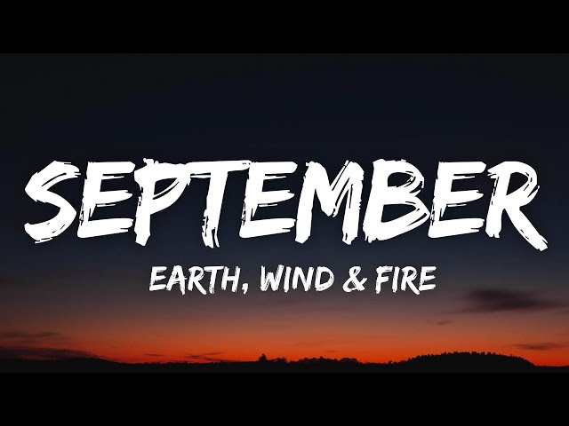 Earth, Wind u0026 Fire - September (Lyrics) class=