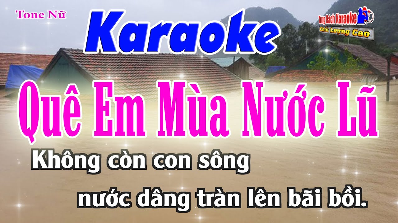 Quê Em Mùa Nước Lũ Karaoke (Tone Nữ) Nhạc Sống Tùng Bách [ Beat Chuẩn