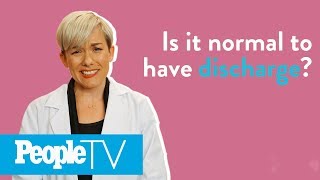Is It Normal To Have Discharge? Peopletv