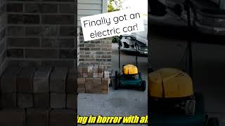 yep, I have an electric car.  dont pretend you arent jealous.  #powerwheels