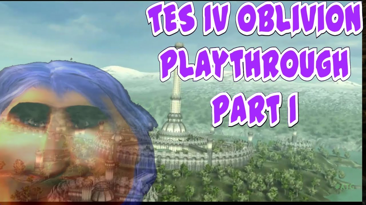 TES IV Oblivion - Playthrough Part 1 - YouTube