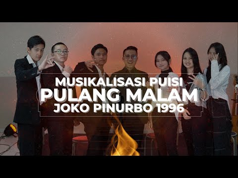 MUSIKALISASI PUISI PULANG MALAM - JOKO PINURBO 1996