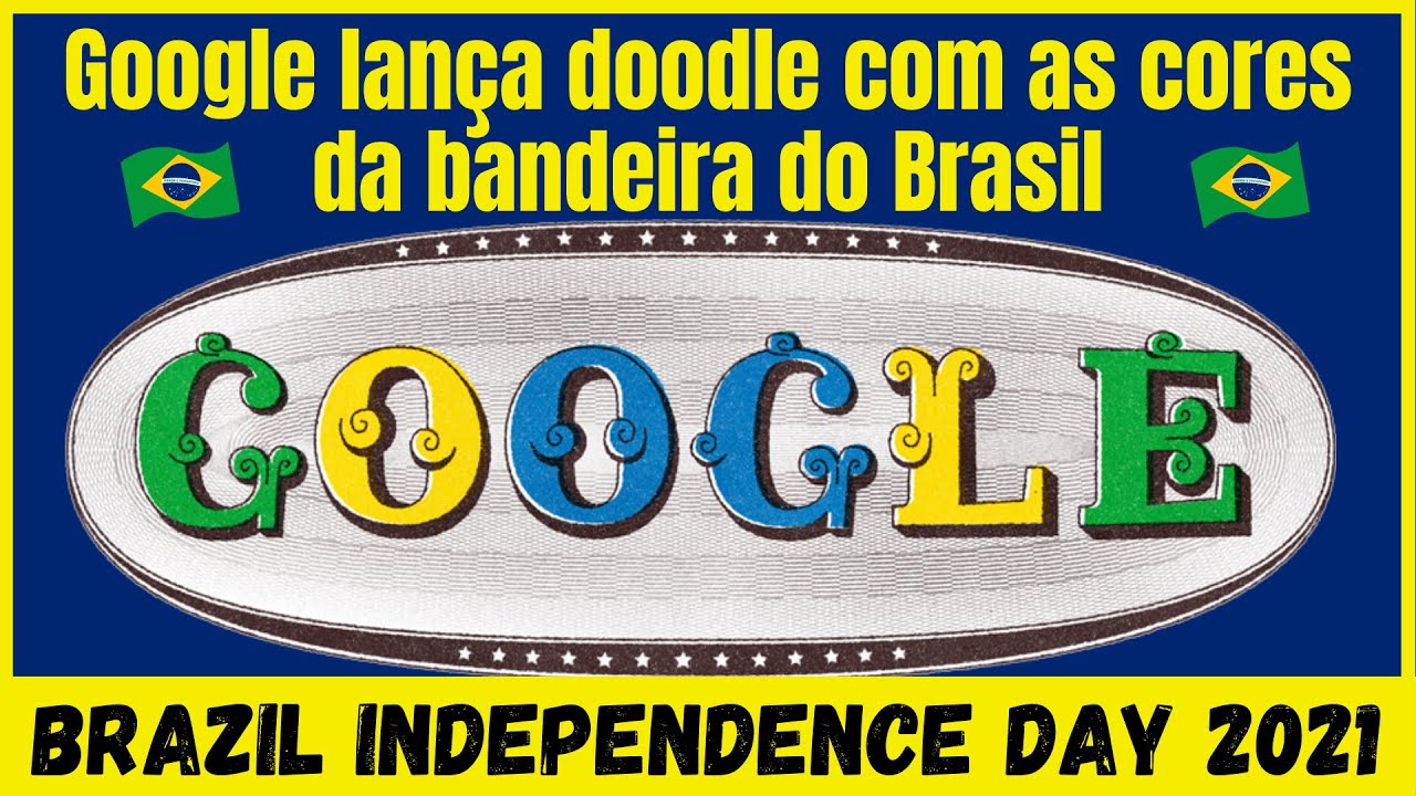 Google Doodle Brazil Independence Day 2021 - Brazil Independence Day September 7