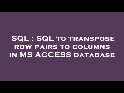 SQL : SQL to transpose row pairs to columns in MS ACCESS database