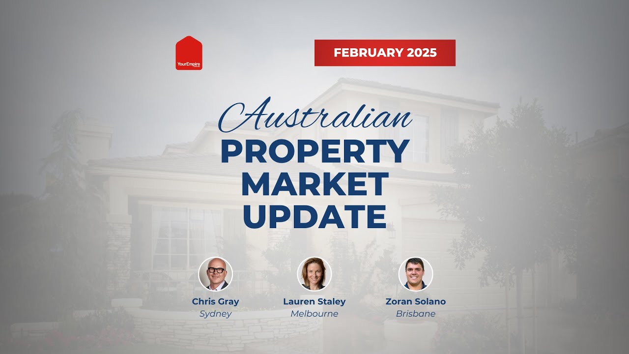 Property Market Update February 2025 - Sydney / Melbourne / Brisbane