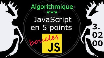 Algorithmique : JavaScript en 5 points - 3.02.00 La boucle for (pour)