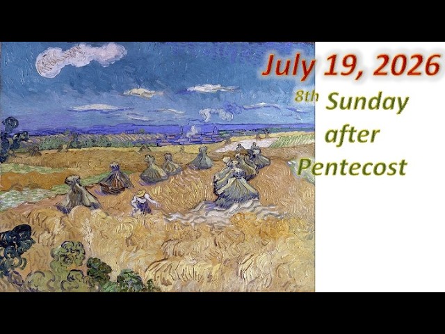 July 18, 2026 | 10:45 am-8th Sunday after Pentecost