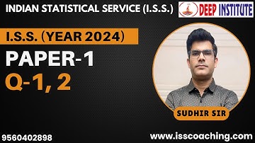 ISS PYQ 2024 Paper1 Q 1,2.  Solutions  By Sudhir Sir Deep Institute