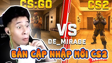 DEV TRẢI NGHIỆM BẢN CẬP NHẬT MỚI NHẤT CỦA CS2 MAP MIRAGE