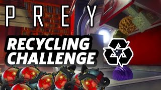 Prey Recycling Challenge! - Let's Play Prey