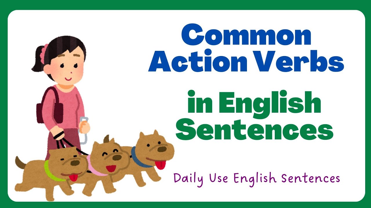 Common Action Verbs in English Sentences. A reading and listening practice
