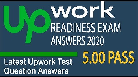Upwork Readiness Exam Answers 2020 ।।   Upwork Readiness Test Question Answers Latest