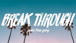 Palm Tree Gang - Break Through