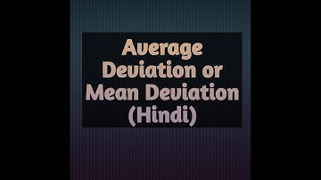 Average Deviation or Mean Deviation in Hindi
