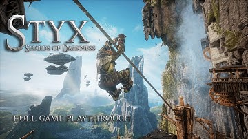 Styx Shards of Darkness FULL GAME playthrough