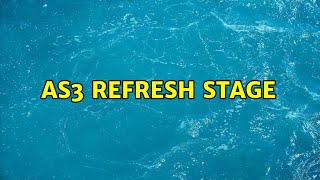 AS3 Refresh Stage (2 Solutions!!)