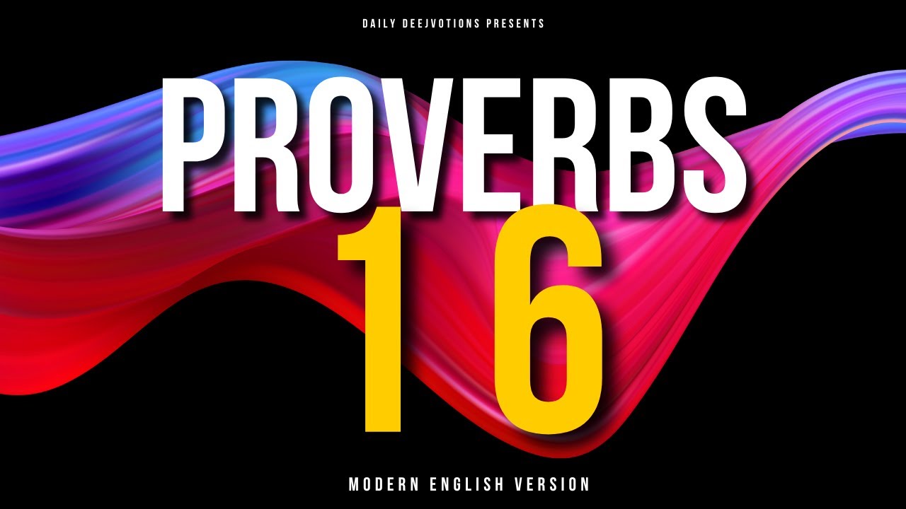 Proverbs Every Day Ch 16 Modern English Version (S11E321)