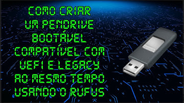 Como criar um pendrive bootável compatível com UEFI e Legacy ao mesmo tempo usando o Rufus.